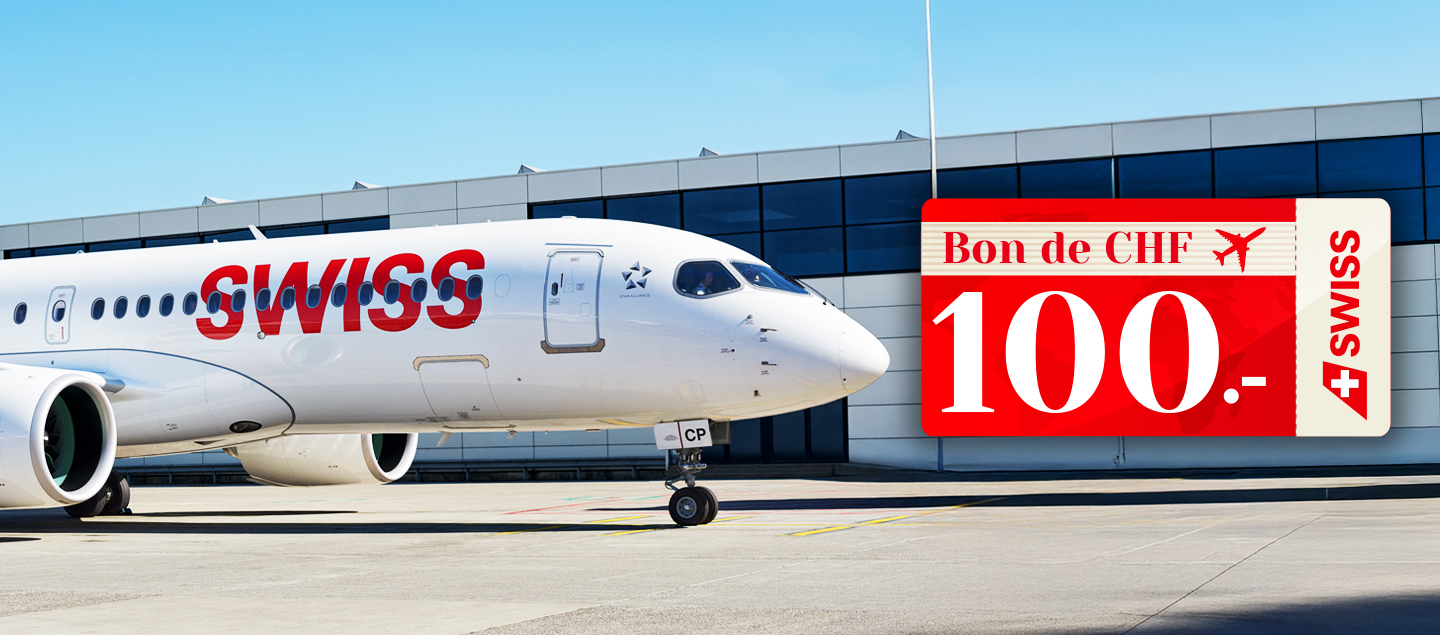 Bon d'une valeur de CHF 100.- à valoir chez SWISS