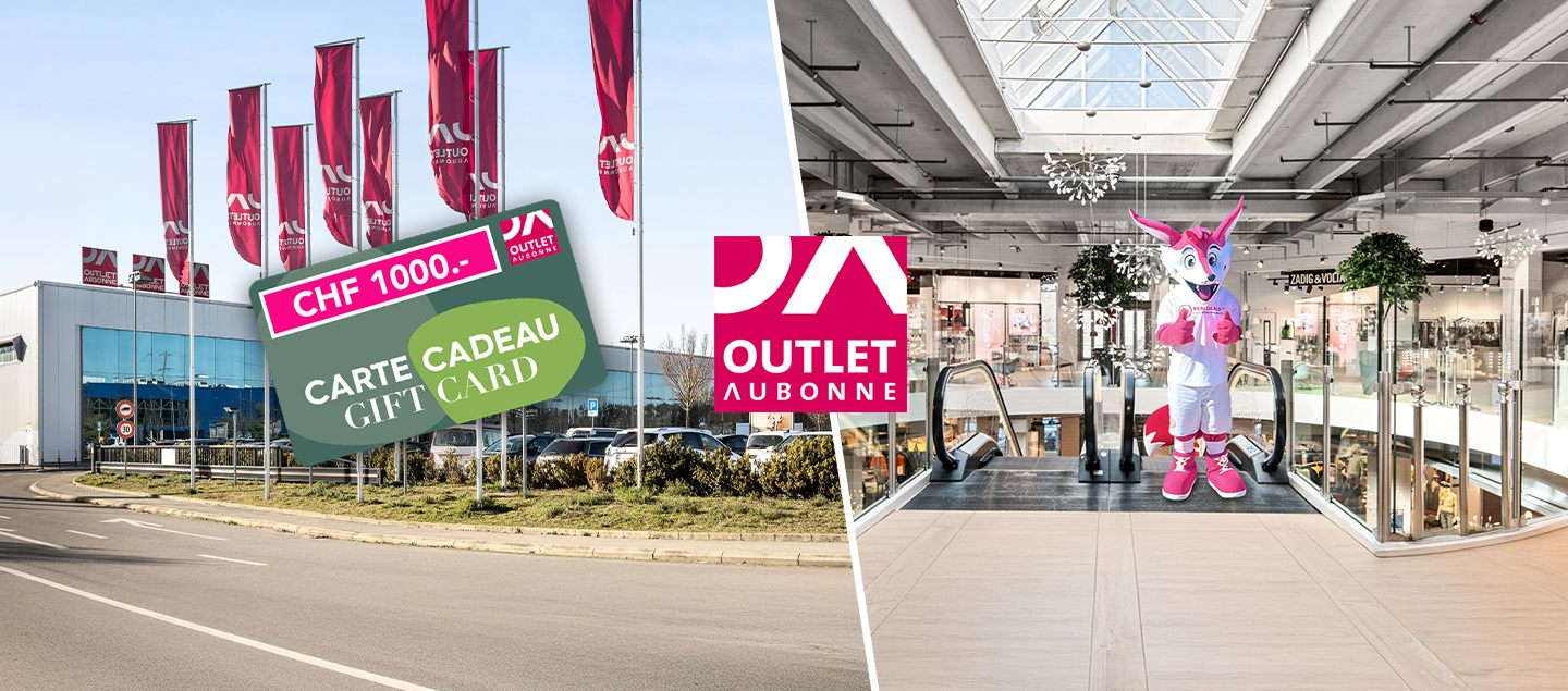 Concours -  Gagnez des cartes cadeaux d’une valeur de CHF 1’000.- valables dans toutes les boutiques de l’Outlet Aubonne 