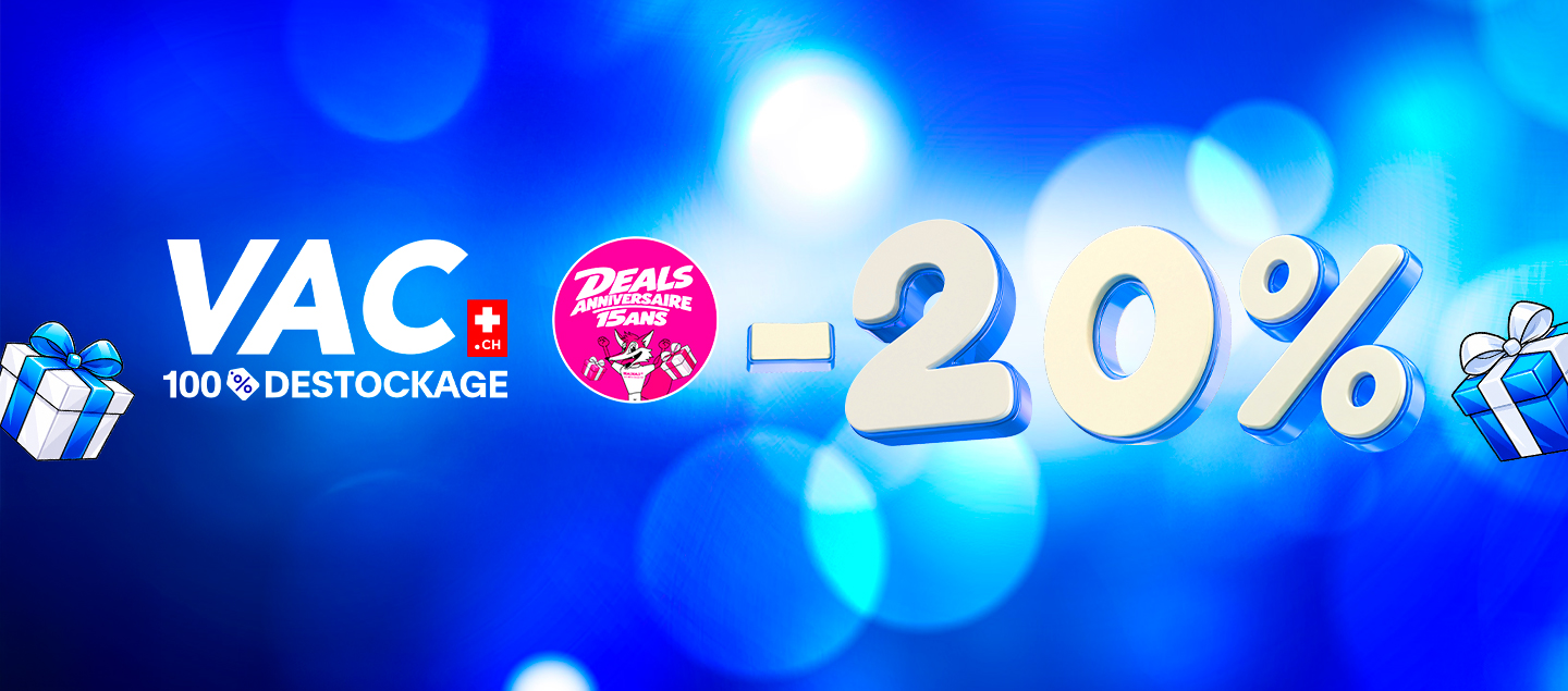 20% de RABAIS valable sur tout le site VAC.ch