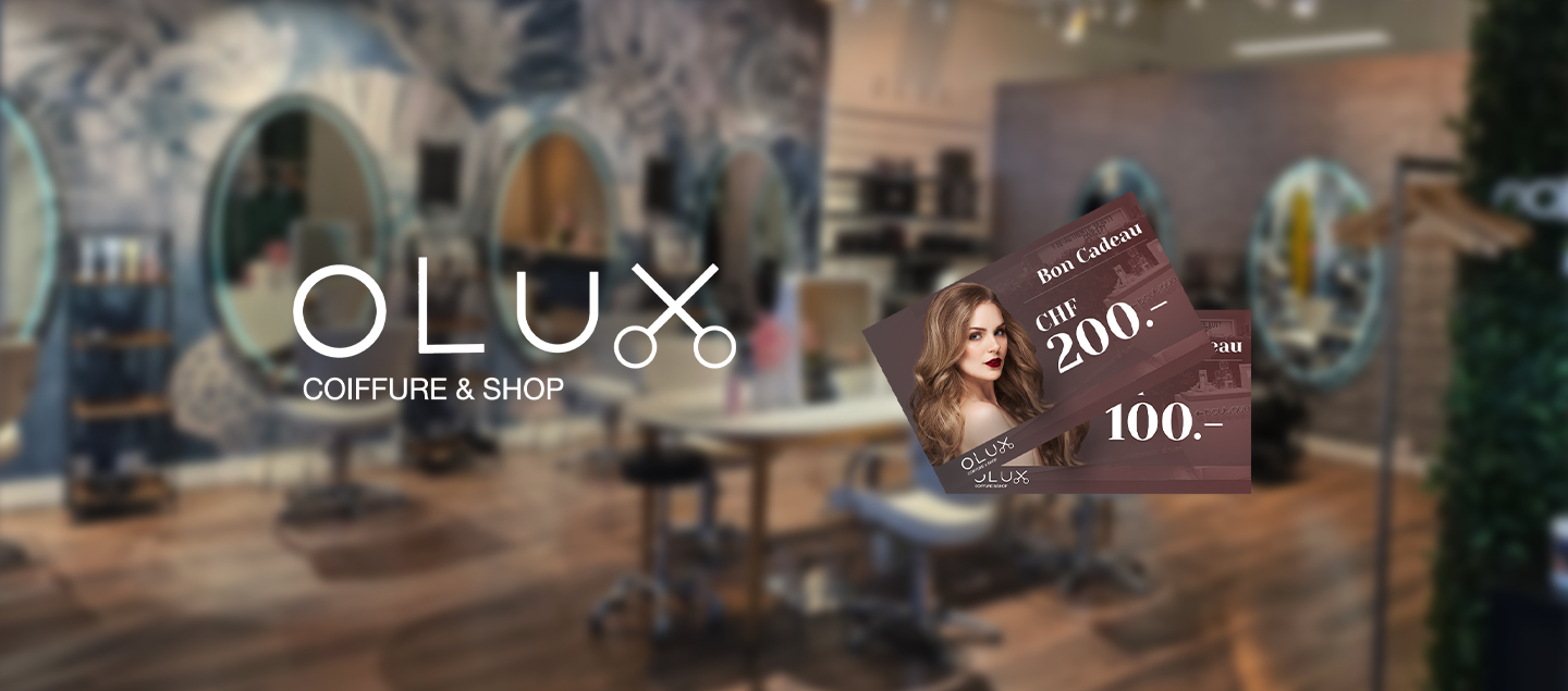 Bon de CHF 100.- ou CHF 200.- valable dans un salon de coiffure Olux (Sierre, Conthey ou Sion)