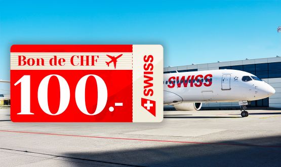 Bon d'une valeur de CHF 100.- à valoir chez SWISS
